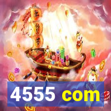 4555 com